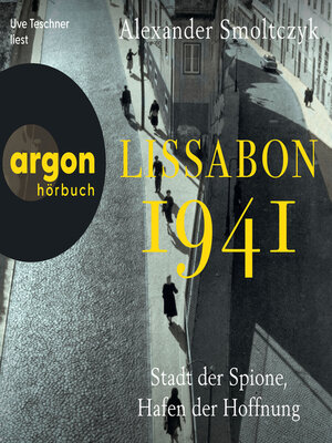 cover image of Lissabon 1941--Stadt der Spione, Hafen der Hoffnung (Ungekürzte Lesung)